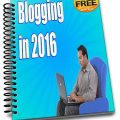 Free Guide: Blogging In 2016